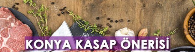 Konya Kasap Önerisi: Şehirdeki En Kaliteli Kasaplar Hangileri?