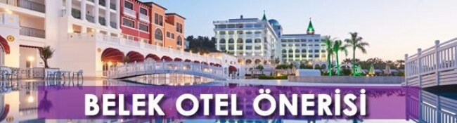 5 Yıldızlı Belek Otelleri Önerisi: En İyi Belek 5 Yıldız Otel Yorumları
